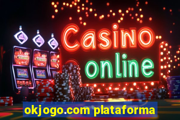 okjogo.com plataforma